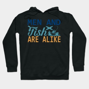 men and fish are alike Hoodie